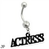 Belly Ring with Dangling "ACTRESS"
